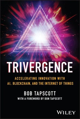 Trivergence: Accelerating Innovation with AI, Blockchain, and the Internet o...
