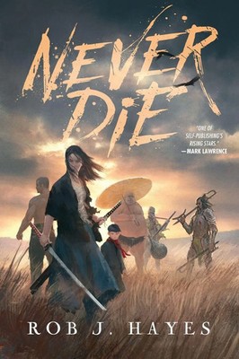 Rob J Hayes | Never Die | Taschenbuch | Englisch (2019) | Rob J Hayes