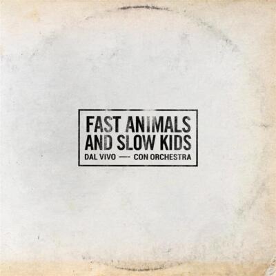 Dal Vivo Con Orchestra (1 Audio CD) - Fast Animals And Slow Kids (Audio CD)
