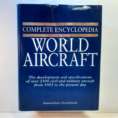 The Complete Encyclopedia of World Aircraft 1998 Reprint Editor David Donald