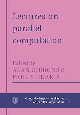 Lectures in Parallel Computation Gibbons Spirakis Paperback 9780521017602