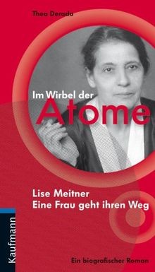 Im Wirbel der Atome: Lise Meitner - Eine Frau geht i... | Buch | Zustand wie neu - Derado, Thea