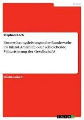 Unterstützungsleistungen der Bundeswehr im Inland. Amtshilfe oder...