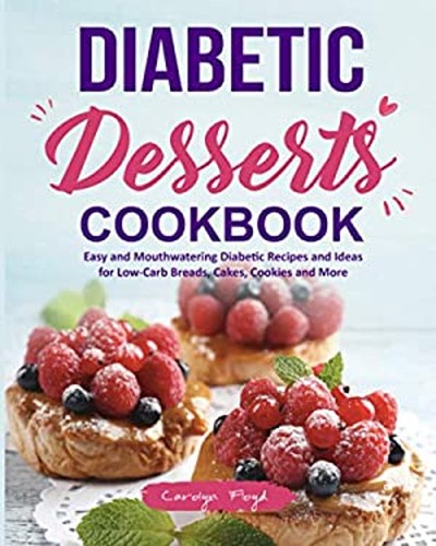 Diabetiker Desserts Kochbuch: Einfach und lecker Diabetiker Reci