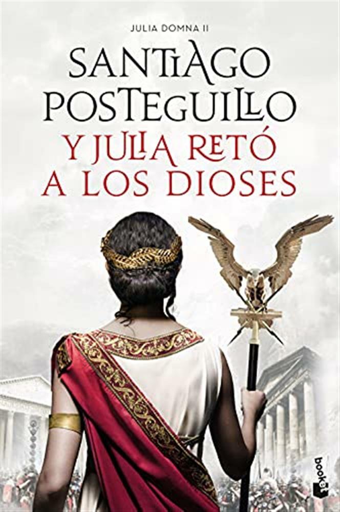 Y julia reto a los dioses: julia domna ii - Posteguillo Santiago