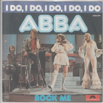 ABBA   I do, I do, I do, I do, I do   Rock me  Polydor 2001 579- 1975  7 -Single