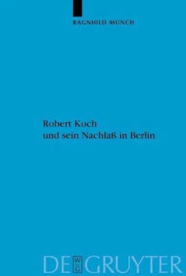 Ragnhild Münch | Robert Koch und sein Nachlaß in Berlin | Buch | Deutsch (2003)