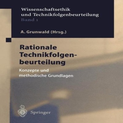 Rationale Technikfolgenbeurteilung Konzeption und methodische Gru