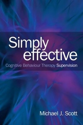 Michael J. Scott Simply Effective CBT Supervision (Taschenbuch)