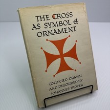 The Cross As Symbol Ornament Collected Drawn Described Johannes Troyer 1961 Hc