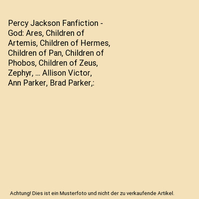 Percy Jackson Fanfiction - God: Ares, Children of Artemis, Children of Hermes, C