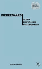 Kierkegaard Anxiety Repetition and Contemporaneity Vasiliki Tsaki
