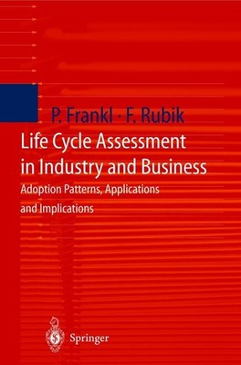Life Cycle Assessment in Industry and Business Frieder Rubik