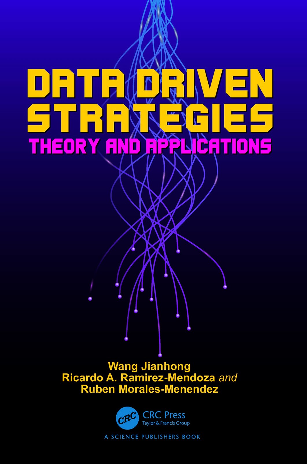 Data Driven Strategies: Theory and Applications, Jianhong, Jianhong, Ramirez..