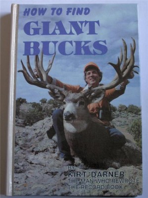 How to Find Giant Bucks by Kirt Darner (1983, Hardcover) for sale