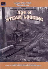 Age of Steam Logging Forestry Documentary Railroad DVD Video