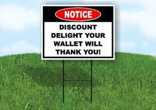 Notice Discount Delight Wallet Will Thank 18 in x24 in Yard Road Sign w/ Stand