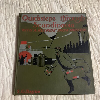 1908 Quicksteps Through Scandinavia w/ A Retreat From Moscow By S.G. Bayne HC