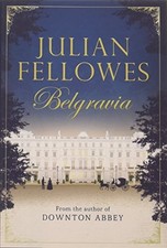 Julian Fellowes's Belgravia by Fellowes, Julian