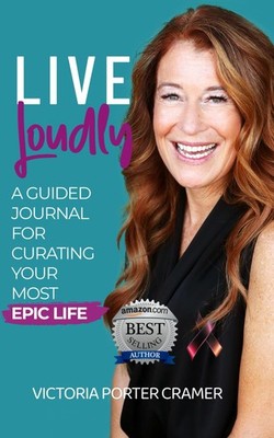Live Loudly: A Guided Journal for Curating Your Most Epic Life (Live Loudly ...