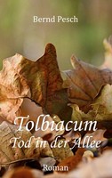 Tolbiacum - Tod In Der Allee Bernd Pesch