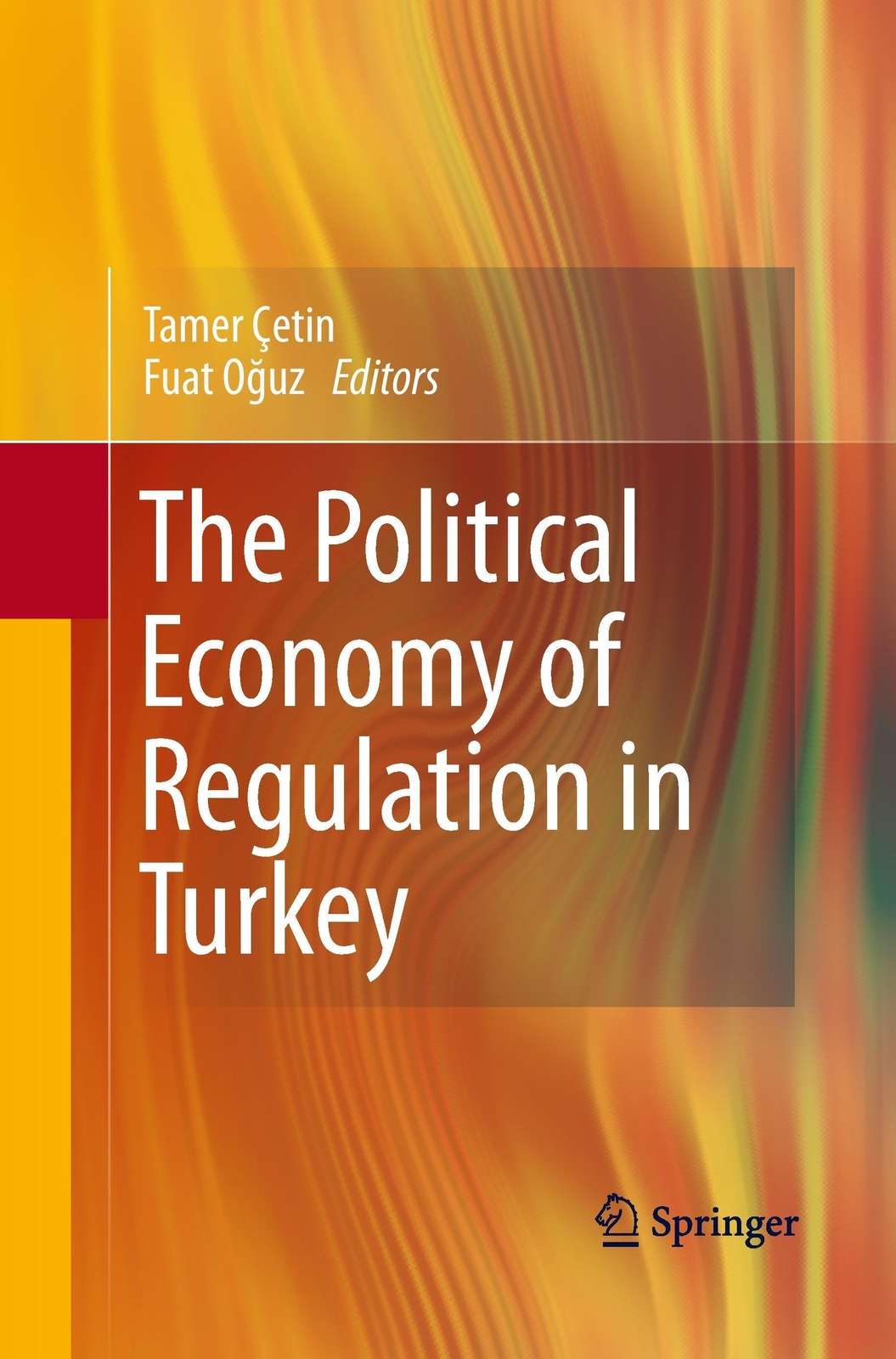Thumbnail - Fuat O¿uz (u. A.) | The Political Economy Of Regulation In Turkey |