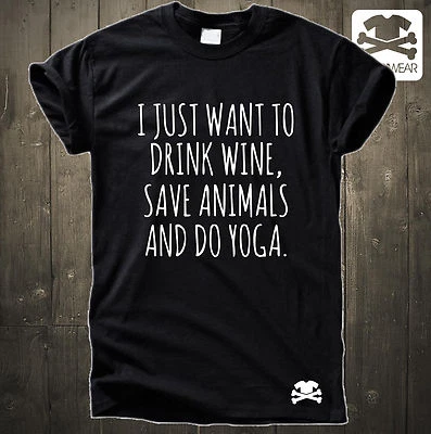 I JUST WANT TO DRINK WINE , SAVE ANIMALS AND DO YOGA | HIPSTER NY FITNESS SHIRT - Bild 1 von 2