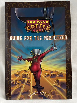TOO MUCH COFFEE MAN'S GUIDE FOR THE PERPLEXED TPB