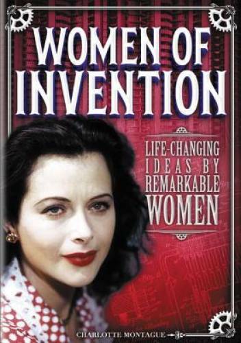 Women of Invention: Life-Changing Ideas by Remarkable Women - Hardcover - GOOD