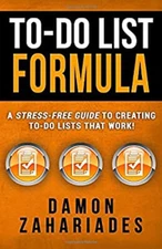 To-Do List Formula : A Stress-Free Guide to Creating to-Do Lists