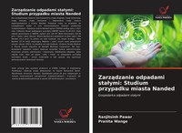 Ranjitsinh Pawar (U. A.) | Zarz¿Dzanie Odpadami Sta¿Ymi: Studium Przypadku...