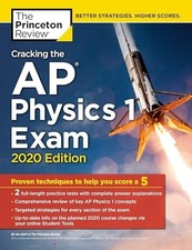 Cracking the AP Physics 1 Exam, 2020 Edition : Practice Tests and Proven...