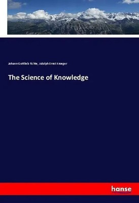 Johann Gottlieb Fichte (u. a.) | The Science of Knowledge | Taschenbuch (2018)