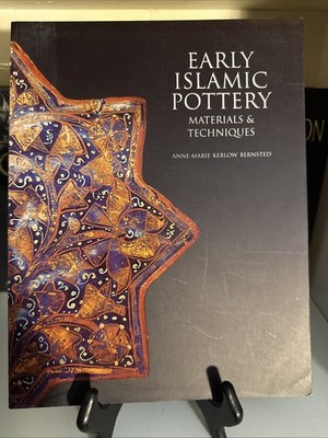Early Islamic Pottery: Materials and Techniques by Anne-Marie Keblow Bernsted 03