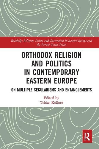 Orthodox Religion and Politics in Contemporary Eastern Europe - 9780367582463