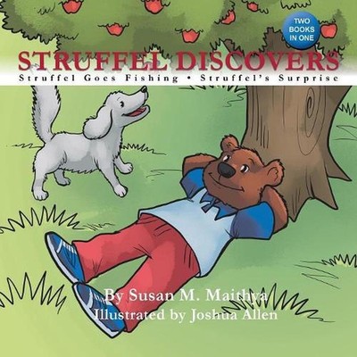 Struffel Discovers: Struffel Goes Fishing: Struffel's Surprise by Susan M. Maith