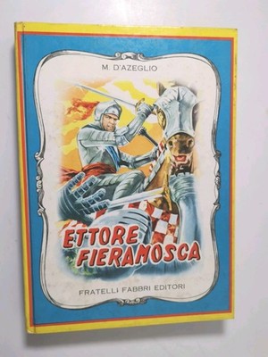 Ettore Fieramosca - Massimo D'Azeglio - Fabbri ed.-1958 illustriert Triba