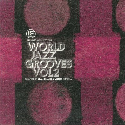 If Music Presents You Need This! World Jazz Grooves Volume 2