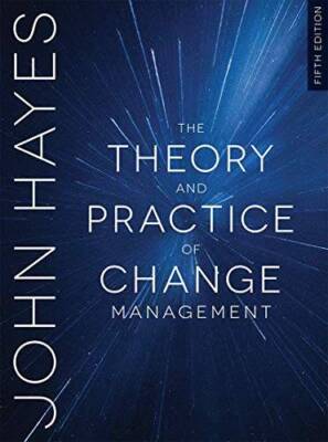 The Theory and Practice of Change Management - Paperback By Hayes, John - GOOD