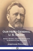 Our Hero General U. S. Grant Josephine Pollard Taschenbuch Englisch