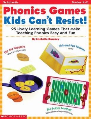 Phonics Games Kids Can't Resist! : 25 Lively Learning Games That