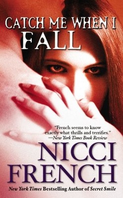 Catch Me When I Fall Perfect Nicci French