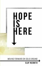 Hope Is Here!: Moving Forward on Solid - Paperback, by