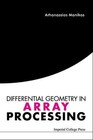 Differential Geometry in Array Processing by Athanassios Manikas (Paperback, 2004)