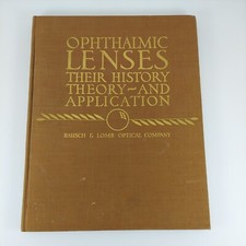 Ophthalmic Lenses Their History, Theory and Application 1935 Bausch & Lomb HC