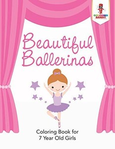 Beautiful Ballerinas : Coloring Book for 7 Year Old Girls by Bandit New,, 9780228205128 eBay Beautiful Ballerinas : Coloring Book for 7 Year Old Girls by Bandit New,, 9780228205128 eBay