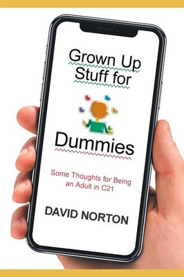 Grown Up Stuff for Dummies | Some thoughts for being an adult in C21 | Norton