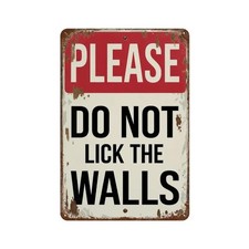 Metal Tin Sign Please Do Not Lick Walls Humorous Aluminum Sign 8x12