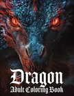 Dragon Adult Coloring Book: A Variety of Magical and Mythical Fantasy Dragons. P