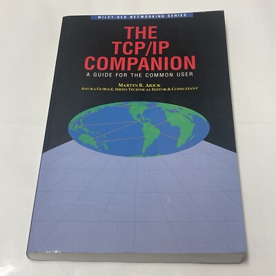TCP/IP Companion: A Guide for the Common User by Arick, Martin R.